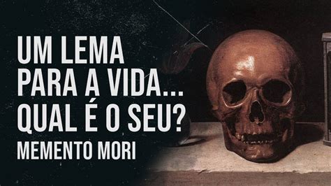 EP04 Qual é o seu lema de vida Memento Mori YouTube