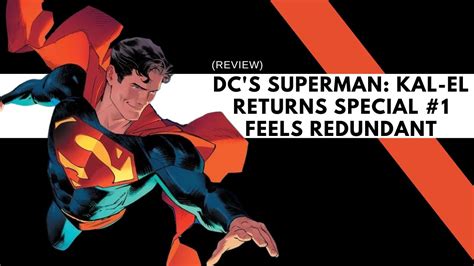 Review Dcs Superman Kal El Returns Special 1 Feels Redundant Youtube