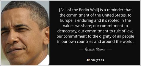 Barack Obama Quote Fall Of The Berlin Wall Is A Reminder That The