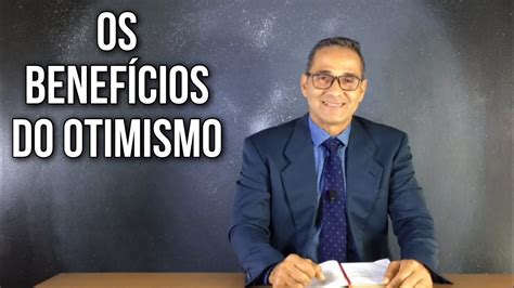 Os Benefícios Do Otimismo Meditações Diárias Michel Silva Youtube