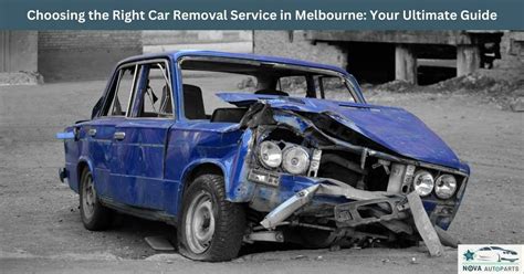 Choosing The Right Car Removal Service In Melbourne Your Ultimate