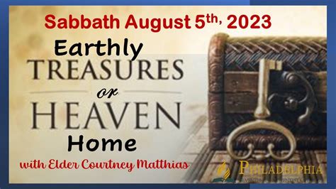 Earthly Treasure Or Heavenly Home With Elder Courtney Matthias Youtube