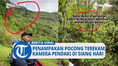 Viral Video Penampakan Pocong Terekam Kamera Siang Hari Saat Mendaki