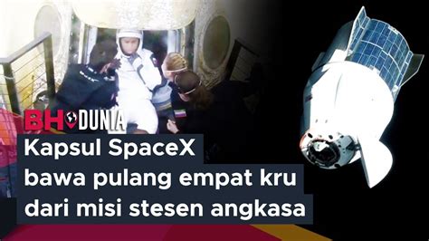 Kapsul SpaceX Bawa Pulang Empat Kru Dari Misi Stesen Angkasa YouTube