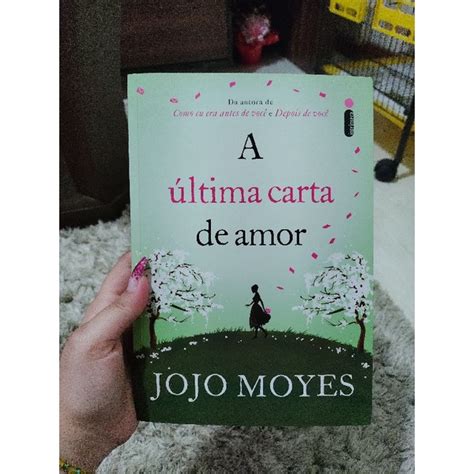 Livro Jojo Moyes A Ltima Carta De Amor Shopee Brasil