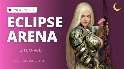 Eclipse Arena Pvp Uncut Match Black Desert Mobile Youtube