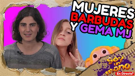 Mujeres Con Barba Y Gema Mj Extracto Youtube