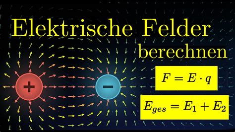 Berechnung von elektrischen Feldern Elektrizität 3 von 14 YouTube