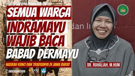 SEMUA WARGA INDRAMAYU WAJIB BACA BABAD DERMAYU Dr Ruhaliah FGD