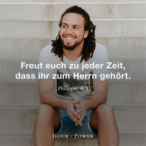 Freut euch zu jeder Zeit dass ihr zum Herrn gehört Philliper 4 4