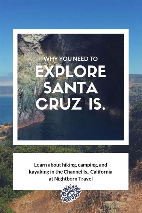 Santa Cruz Island Camping and Hiking Adventure - Nightborn Travel ...