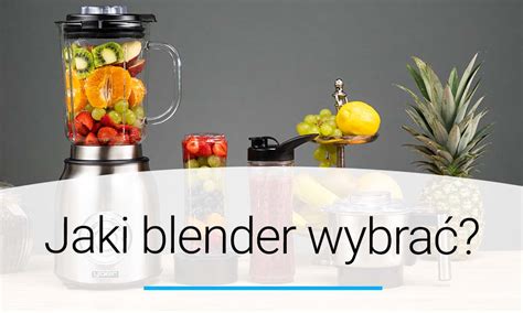 Jaki Blender Wybra R Czny Czy Kielichowy Doradca Yoer