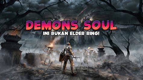 Ini Bukan Elder Ring Demon S Soul Youtube