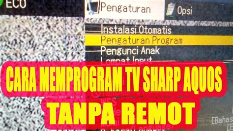 Cara Memprogram Tv Sharp Aquos Inch Tanpa Menggunakan Remot Youtube