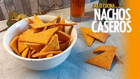 Como Hacer Nachos Caseros Totopos Ideales Para Picadas Youtube