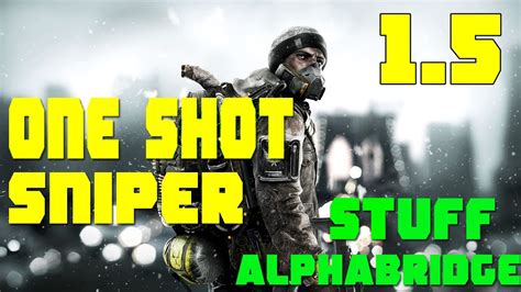 The Division One Shot Sniper Alphabridge Build Fr Youtube