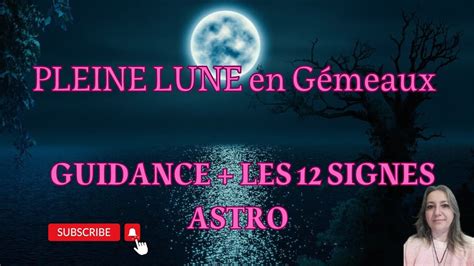 PLEINE LUNE EN GÉMEAUX guidance générale et taroscope lunaire par