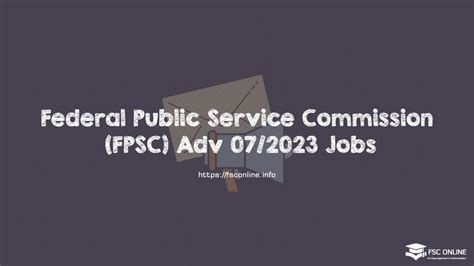 Federal Public Service Commission FPSC Adv 07 2023 Jobs