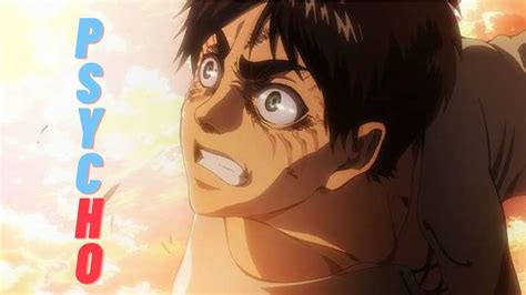 Eren Yeager AMV Psycho In My Head YouTube