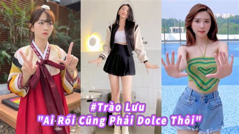 Tik Tok Việt Nam Nhảy Dolce Trào Lưu Ai Rồi Cũng Phải Dolce Thôi