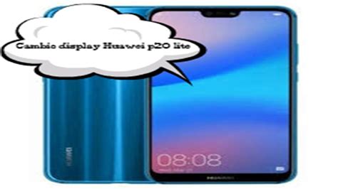 Huawei P20 Lite Cambio Display Cambiar Pantalla Huawei P20 Lite