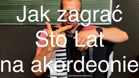 Jak Zagra Sto Lat Na Akordeonie Sprawd Jak Bardzo Prosto Youtube