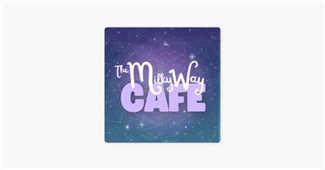 ‎milky Way Cafe On Apple Podcasts