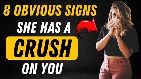 8 Obvious Signs She Has A Crush On You Youtube