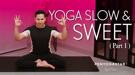 Yoga Slow Sweet Part Yoga With Penyogastar Youtube