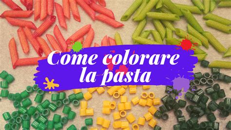 Come Colorare La Pasta How To Paint Pasta Bimbi Creativi