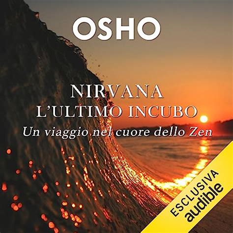 Amazon Nirvana L Ultimo Incubo Un Viaggio Nel Cuore Dello Zen