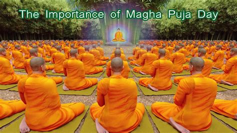 The Importance Of Magha Puja Day Youtube