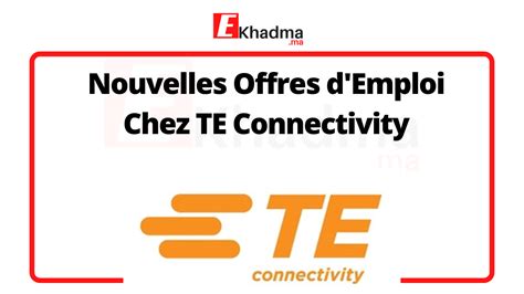 Nouvelles Offres D Emploi Chez Te Connectivity Ekhadma