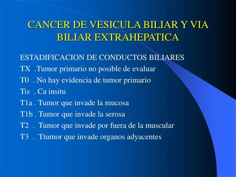 Ppt Cancer De Vesicula Biliar Y Via Biliar Extrahepatica Powerpoint