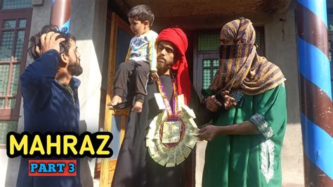 MAHRAZ Ti MAHREN Part 3 Kashmiri Funny Drama YouTube