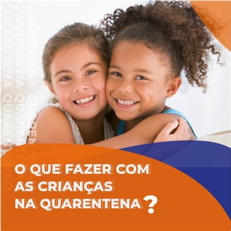 Sugest Es De Atividades Para Realizar As Crian As Na Quarentena