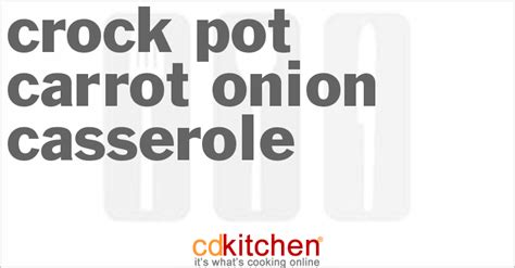 Crock Pot Carrot Onion Casserole Recipe