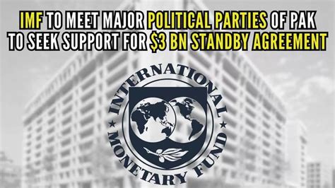 Imf To Meet Major Political Parties Of Pakistan To Seek Support