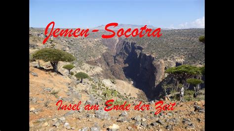 Jemen Socotra Insel Am Ende Der Zeit Youtube