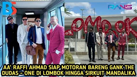 KEREN AA RAFFI AHMAD SIAP MOTORAN DI MANDALIKA BARENG THE DUDAS ONE