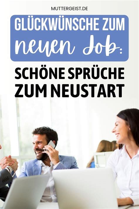 Glückwünsche zum neuen Job Schöne Sprüche zum Neustart Glückwunsch