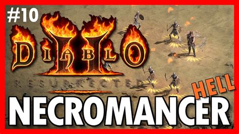 Necromancer Playthrough Lets Play HELL Diablo 2 Resurrected Part 10