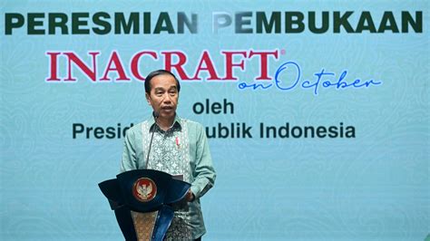 Presiden Ri Jokowi Buka Pameran Inacraft On October Kabar Co Id