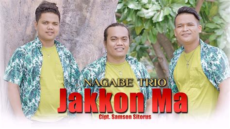 Nagabe Trio Jakkon Ma Official Music Video Lagu Batak Terbaru