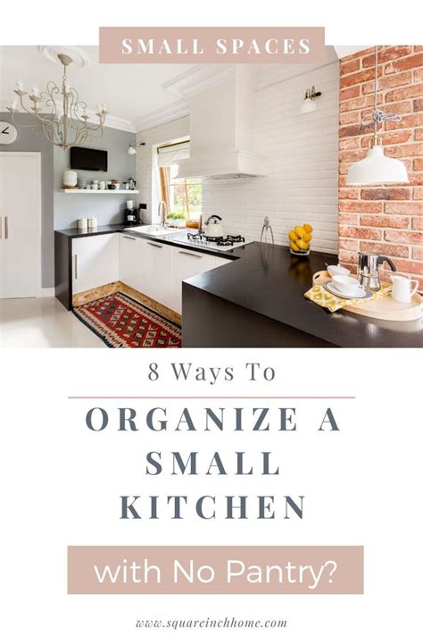 8 Ways To Organize A Small Kitchen Without A Pantry Small Kitchen