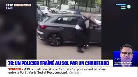 Policier traîné au sol dans les Yvelines la vidéo a choqué les internautes