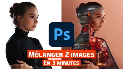 Mélanger 2 photos en 3 minutes dans Photoshop Tutoriel double