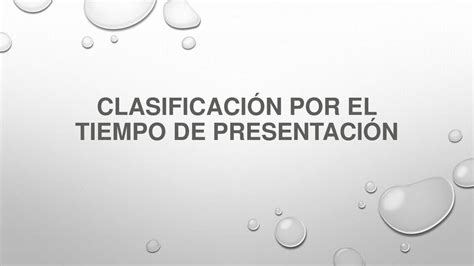 CLASIFICACIÓN POR EL TIEMPO DE PRESENTACIÓN nursing apuntes uDocz