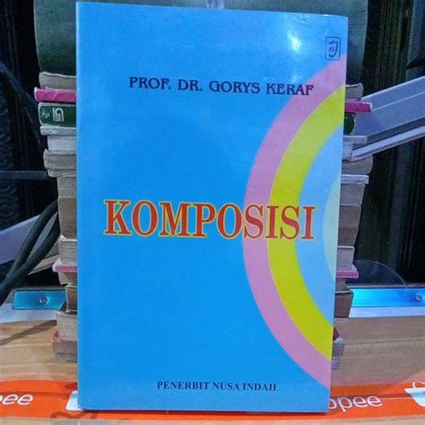 Jual KOMPOSISI BAHASA INDONESIA Prof Dr Gorys Keraf Shopee Indonesia