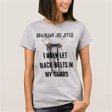 Funny Bjj Tshirt Only Let Black Belts Zazzle Bjj Tshirt Black Belt